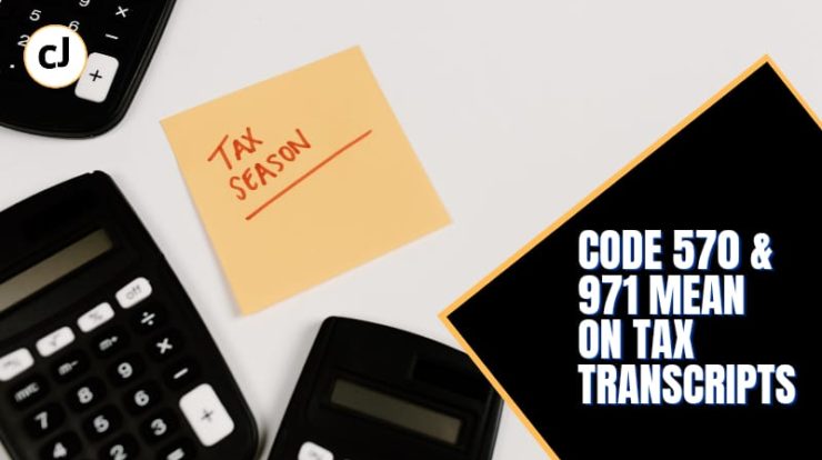 What Does Code 570 And 971 Mean On Tax Transcripts
